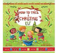 How to Trick a Christmas Elf (Volume 3) (Magical Creatures and Crafts)