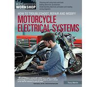 How to Troubleshoot, Repair, and Modify Motorcycle Electrical Systems (Motorbooks Workshop)