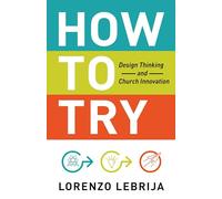 How to Try: Design Thinking and Church Innovation