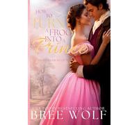 How to Turn a Frog into a Prince: 5 (Happy Ever Regency)