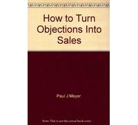How to Turn Objections Into Sales
