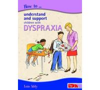 How to Understand and Support Children with Dyspraxia