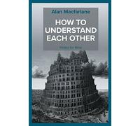 How to Understand Each Other - Notes for Nina: Volume 1 (Master's Letters)