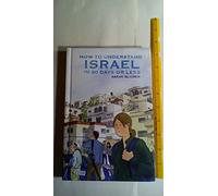 How to Understand Israel in 60 Days or Less