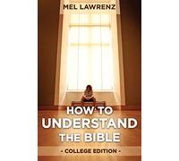 How to Understand the Bible: College Edition
