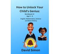 How to Unlock Your Child's Genius: Workbook 1C
