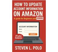 How To Update Account Information On Amazon: A guide for Beginners and Seniors