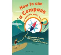 How to Use a Compass for Kids (and Adults Too|)