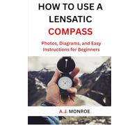 How To Use a lensatic Compass: Photos, Diagrams, and Easy Instructions for Beginners