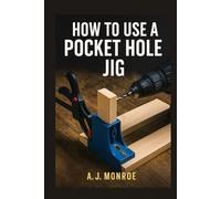 How to Use a Pocket hole jig: Photos, Diagrams, and Infographic Instructions for Beginners