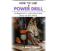 HOW TO USE A POWER DRILL: A Beginner's Journey from Zero to DIY Hero