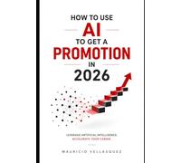 How to Use AI to Get a Promotion in 2026 (AI for real life in 2026)