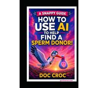 How To Use AI To Help Find A Sperm Donor! (SNAPPY GUIDES)