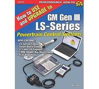 How to Use and Upgrade to GM GEN III LS-Series Powertrain Control Systems
