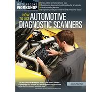 How To Use Automotive Diagnostic Scanners: - Understand OBD-I and OBD-II Systems - Troubleshoot Diagnostic Error Codes for All Vehicles - Select the ... Tools and Code Readers (Motorbooks Workshop)