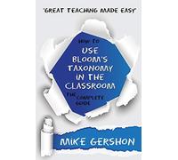 How to Use Bloom’s Taxonomy in the Classroom: The Complete Guide