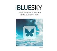 How To Use Bluesky: A Guide to Getting Started with Decentralized Social Media