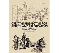 How to Use Creative Perspective: Creative Perspective for Artists and Illustrators (Dover Art Instruction)