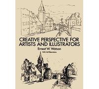 How to Use Creative Perspective: Creative Perspective for Artists and Illustrators (Dover Art Instruction)