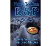 How to Use ESP: The Hidden Power of Your Mind