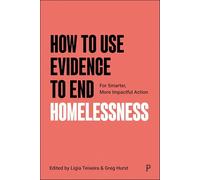 How to Use Evidence to End Homelessness: For Smarter, More Impactful Action
