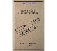 How to use High Explosives: May, 1939