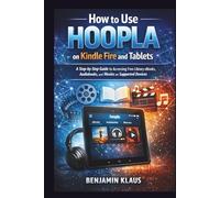 How to Use Hoopla on Kindle Fire and Tablets: A Step-by-Step Guide to Accessing Free Library eBooks, Audiobooks, and Movies on Supported Devices