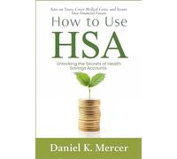 How to Use HSA: Unlocking the Secrets of Health Savings Accounts: Save on Taxes, Cover Medical Costs, and Secure Your Financial Future