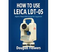 How To Use Leica LDT-05: Digital Theodolite Setup for Beginners