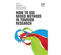 How to use Mixed Methods in Tourism Research (How to Research Guides)