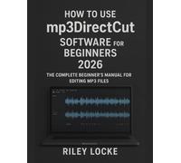 How to Use mp3DirectCut Software for Beginners 2026: The Complete Beginner’s Manual for Editing MP3 Files