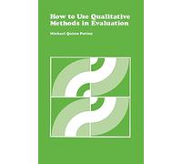 How to Use Qualitative Methods in Evaluation (CSE Program Evaluation Kit)
