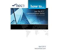 How to use the ECC communication forms: For Use With the Engineering and Construction Contract