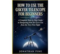 How To Use the Gskyer Telescope for Beginners: A Complete Step-by-Step Guide to Stargazing from set up to use from the very first night