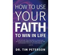 How To Use Your Faith To Win In Life