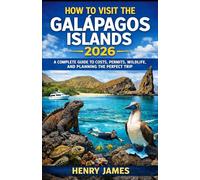 HOW TO VISIT THE GALÁPAGOS ISLANDS 2026: A COMPLETE GUIDE TO COSTS, PERMITS, WILDLIFE, AND PLANNING THE PERFECT TRIP