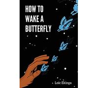How To Wake a Butterfly