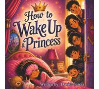 How to Wake Up a Princess