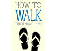 How to Walk: 4 (Mindfulness Essentials)