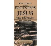 How to Walk in the Footsteps of Jesus & the Prophets: Scripture Reference Guide to Biblical Sites in Jordan and Israel