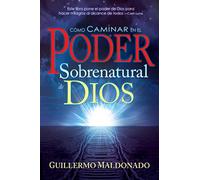 How To Walk In The Supernatural Power Of God