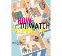 How To Watch Television (User's Guides to Popular Culture)