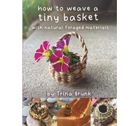 How To Weave A Tiny Basket With Natural Foraged Materials