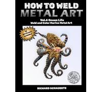 How to Weld Metal Art Vol. 4: Ocean Life