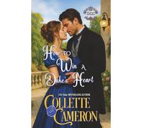 How to Win a Duke's Heart (Dukes Come Calling (Seductive Scoundrels))