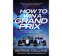 How to Win a Grand Prix : From Pit Lane to Podium - the Inside Track