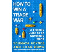 How to Win a Trade War: An acclaimed, witty guide to the world economy
