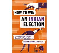 How to Win an Indian Election: What Political Parties Don't Want You to Know (City Plans)