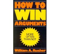 How to Win Arguments