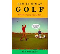How to Win at Golf: Without Actually Playing Well